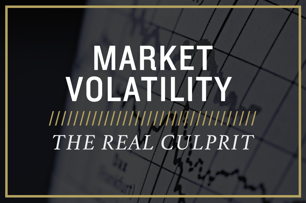 market-volatility-and-the-real-culprit