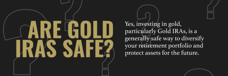 Are Gold IRAs Safe? Everything You Need to Know : Advantage Gold